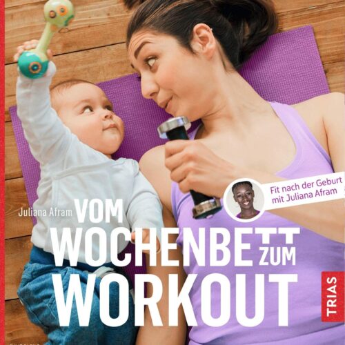 Vom Wochenbett zum Workout: Fit nach der Geburt
